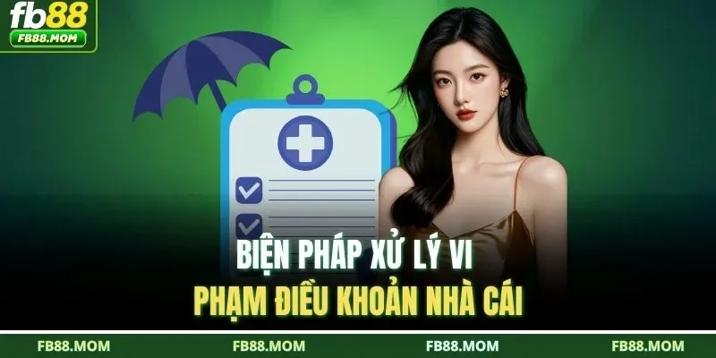 Biện pháp xử lý vi phạm điều khoản nhà cái