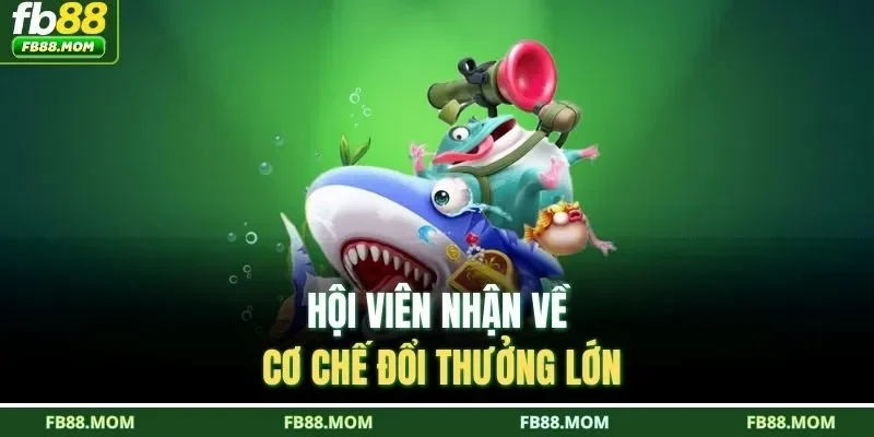 Hội viên nhận về cơ chế đổi thưởng lớn
