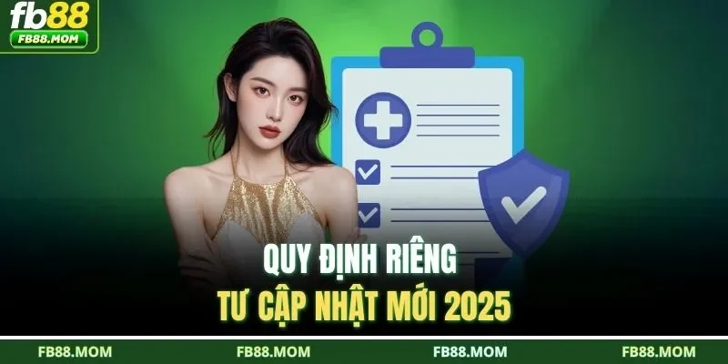 Quy định riêng tư cập nhật mới 2025